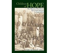 Children of Hope: The Odyssey of the Oromo Slaves from Ethiopia to South Africa