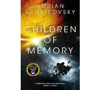 Children of Memory: An action-packed alien adventure from the winner of the Arthur C. Clarke Award (The Children of Time Novels)