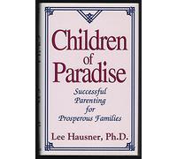 Children of Paradise: Successful Parenting for Prosperous Families