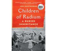 Children of Radium: A Buried Inheritance