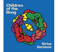 Children of the Bong - Sirius Versions