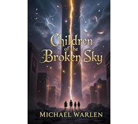 Children of the Broken Sky: Book One of the Broken Sky Chronicles