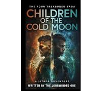 Children of the Cold Moon: A LitRPG Adventure: 1 (The Four Treasures Saga)