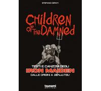 Children of the damned. Testi e canzoni degli Iron Maiden dalle origini a Senjutsu (Le tormente)