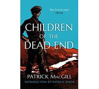 Children of the Dead End by Patrick MacGill (2022, Uk-B Format Paperback)