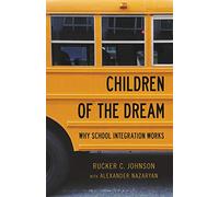Children of the Dream: Why School Integration Works