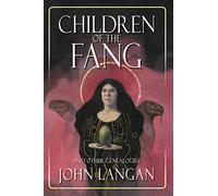 Children of the Fang and Other Genealogies