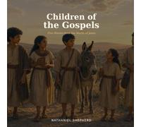 Children of the Gospels: Five Stories from the Words of Jesus