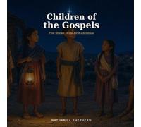 Children of the Gospels: Five Stories of the First Christmas
