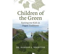 Children of the Green: Raising our Kids in Pagan Traditions