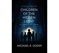 Children of the Hidden Light: A Legacy of Hope