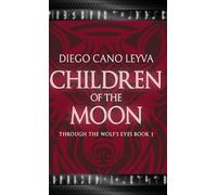 Children of the Moon: 1 (Through the Wolf's Eyes)