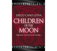 Children of the Moon: 1 (Through the Wolf's Eyes)
