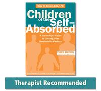 Children of the Self-Absorbed: A Grown-Up's Guide to Getting Over Narcissistic Parents
