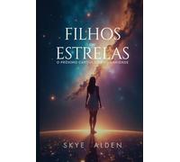 Children of the Stars / Filhos das Estrelas: Humanity's Next Chapter / O Próximo Capítulo da Humanidade