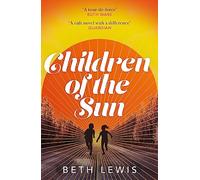 Children of the Sun: 'A cult novel with a difference . . . and a wholly unexpected ending' GUARDIAN