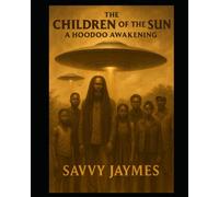 Children of the Sun: A Hoodoo Awakening