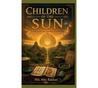 Children of the Sun: A Tale of the Ancient Maya Civilization
