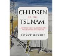 Children of the Tsunami: A road trip through post-disaster Japan in words and sketches