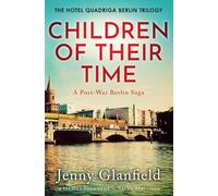Children Of Their Time: A post-War Berlin saga (The Hotel Quadriga Berlin Trilogy)