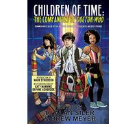 Children of Time: The Companions of Doctor Who