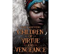 Children of Virtue and Vengeance: A West African-inspired YA Fantasy, Filled with Danger and Magic (Legacy of Orisha, 2)