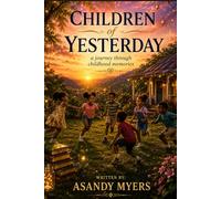 Children of Yesterday: A Journey Through Childhood Memories