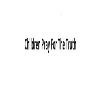 Children Pray For The Truth