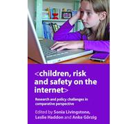Children, risk and safety on the internet: Research And Policy Challenges In Comparative Perspective