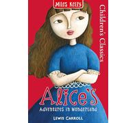 Children’s Classics: Alice’s Adventures in Wonderland: The Perfect Introduction to Classic Literature and a Wonderful Literary Gift