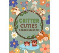 Children’s colouring Book - Critter Cuties - Hamster Squirrel Mouse Rat Hedgehog Rodent