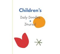 Children’s Daily Doodles + Journal: Where your thoughts and drawings come to life