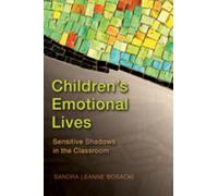Children’s Emotional Lives: Sensitive Shadows in the Classroom