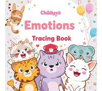 Children’s Emotions Tracing & Coloring Book (Emotions Activity Books for Kids Series)
