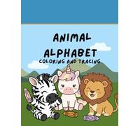 Children’s English Alphabet Coloring Book-Animals: Coloring and Tracing while learning the English Alphabet