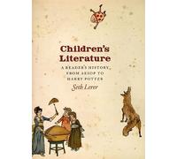 Children′s Literature - A Reader′s History from Aesop to Harry Potter