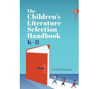 Children’s Literature Selection Handbook, K-8, The