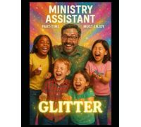 Children’s Ministry Assistant. Part-time. Must Enjoy Glitter (The Gospel of Glitter & Grit Series)