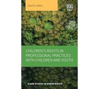 Children’s Rights in Professional Practices with Children and Youth (Elgar Studies in Human Rights)