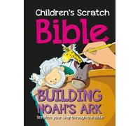 Children’s Scratch Bible: Building Noah’s Ark: Scratch your way through the Bible!