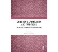 Children’s Spirituality and Traditions: Theoretical and Practical Considerations