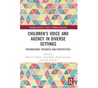 Children’s Voice and Agency in Diverse Settings: International Research and Perspectives (Routledge Research in Early Childhood Education)