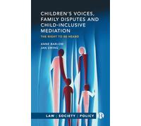Children’s Voices, Family Disputes: The Right to Be Heard (Law, Society, Policy)