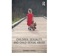 Children, Sexuality, and Child Sexual Abuse