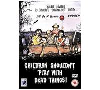 Children Shouldn't Play With Dead Things [DVD]