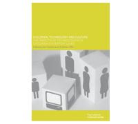 Children, Technology and Culture: The Impacts of Technologies in Children's Everyday Lives (Future of Childhood (Paperback))
