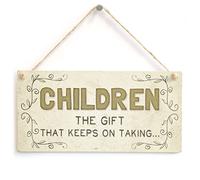 Children The Gift That Keeps On Taking… - Funny Kids Sign Home Accessory Novelty Gift Sign