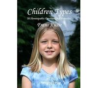 Children Types: 56 Homeopathic Constitutional Remedies