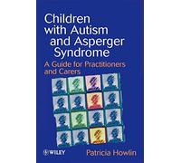 Children With Autism And Asperger Syndrome: A Guide for Practitioners and Carers