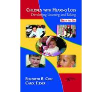 Children with Hearing Loss: Developing Listening and Talking Birth to Six